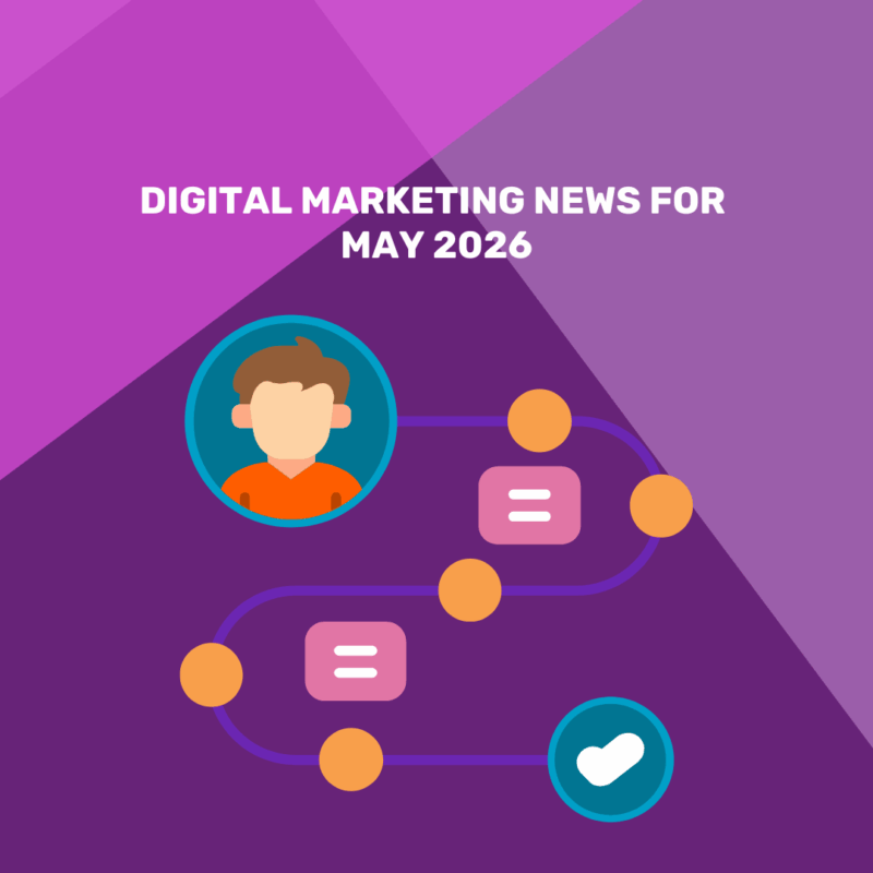 digital-marketing-news-may-2026