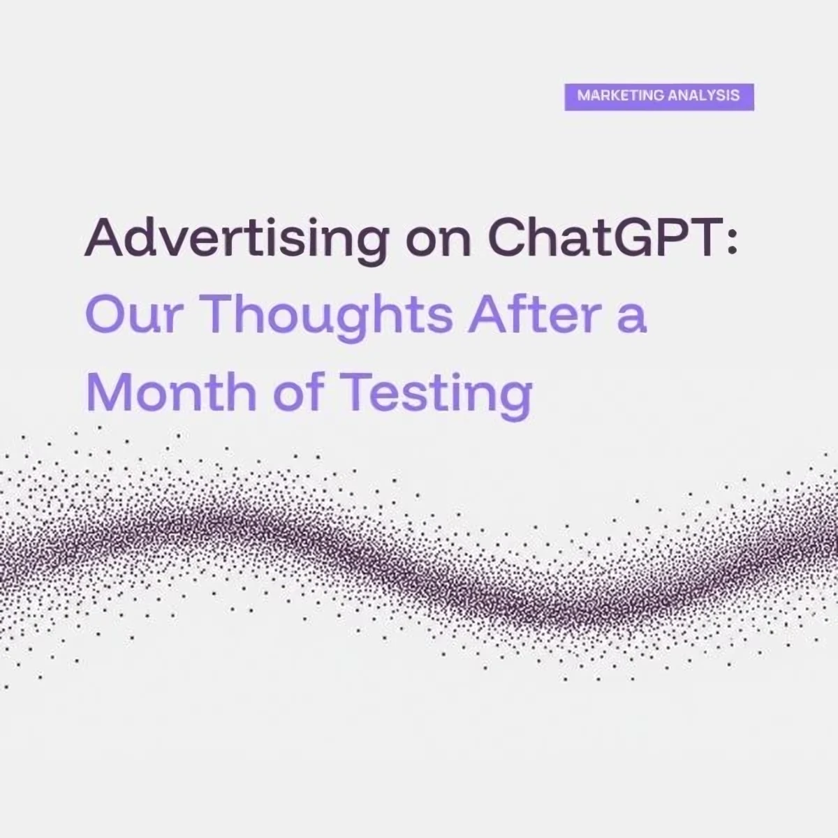 We Tested ChatGPT Ads: Our First Results