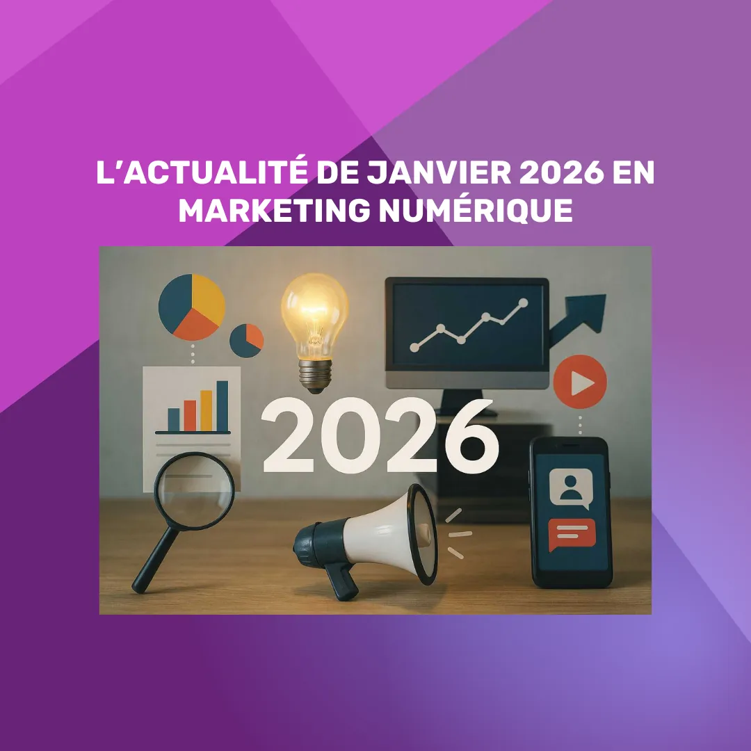 Actualités marketing numérique : ce qu’il faut savoir pour 2026