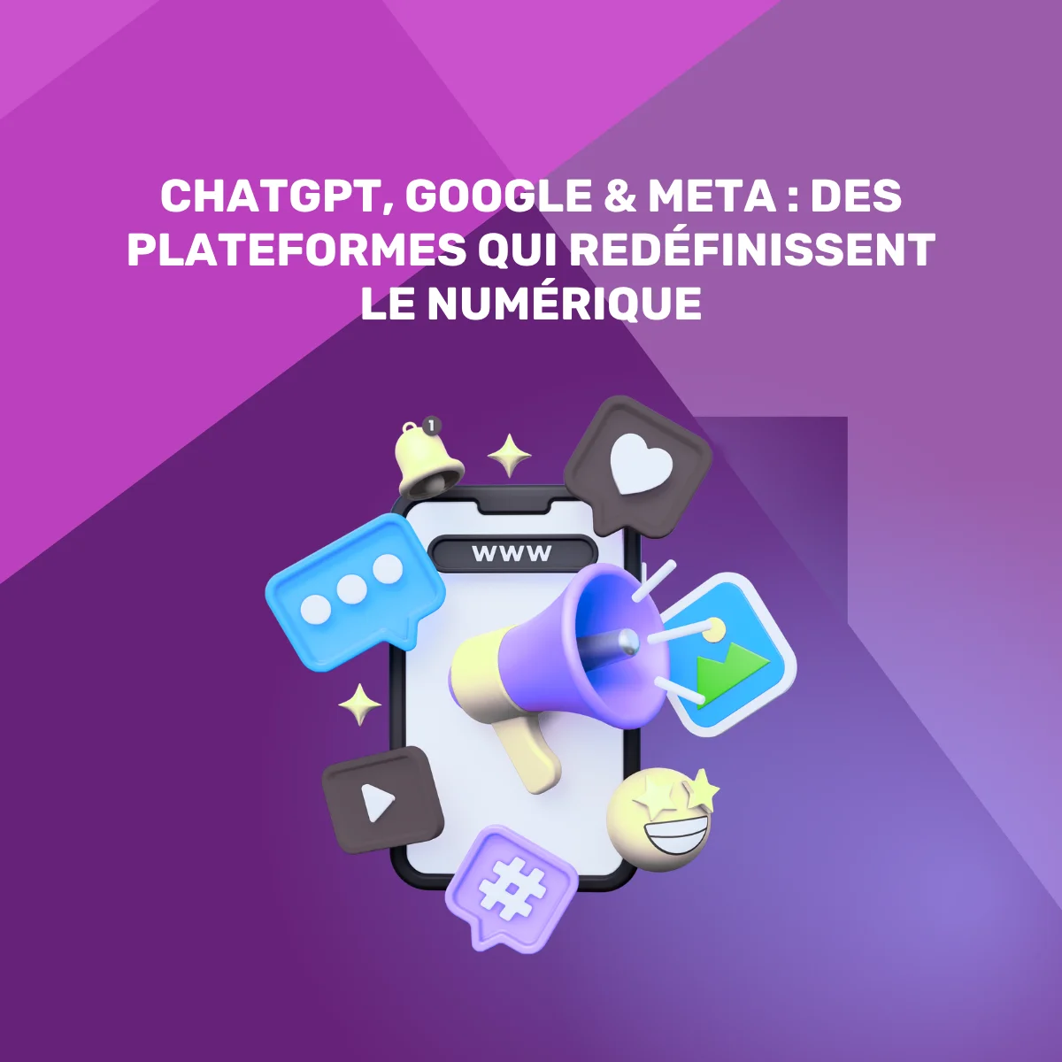 ChatGPT, Google & Meta : des plateformes qui redéfinissent le numérique