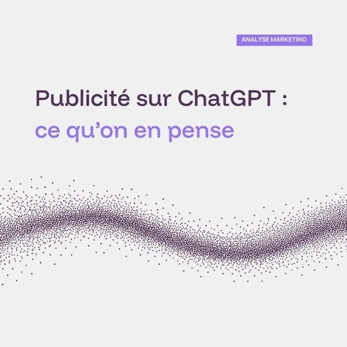 On a testé la publicité ChatGPT : nos premiers constats